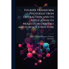 (영문도서)Fourier Transform Photoelectron Diffraction and its Application to Molecular Orb... Paperback, Hutson Street Press, English, 9781025156040