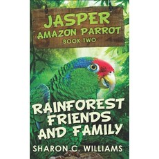 Rainforest Friends and Family: Trade Edition Paperback, Independently Published, English, 9798578671470