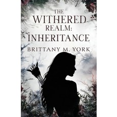 (영문도서)The Withered Realm: Inheritance Paperback, Brittany M. York, English, 9798993989105