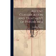 (영문도서) Recent Classification and Treatment of Pneumonia Hardcover, Legare Street Press, English, 9781019677155