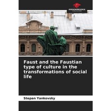 (英文圖書)Faust and the Faustian type of culture in the transformations of social life 平裝版, Our Knowledge Publishing, 英文