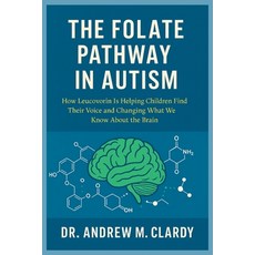 (英文圖書)The Folate Pathway in Autism: How Leucovorin Is Helping Children Find Their Voic... 平裝版, Independently Published, 英文