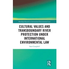 (영문도서)Cultural Values and Transboundary River Protection under International Environme... Hardcover, Routledge, English, 9781032772530