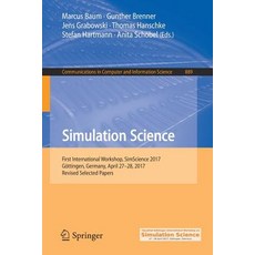 (영문도서) Simulation Science: First International Workshop Simscience 2017 Göttingen Germany April ... Paperback, Springer, English, 9783319962702