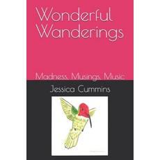 (영문도서)Wonderful Wanderings: Madness Musings Music Paperback, Independently Published, English, 9798338254097
