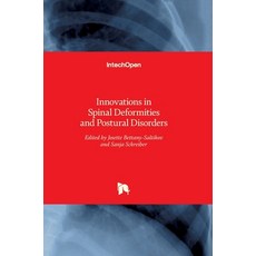 (영문도서) Innovations in Spinal Deformities and Postural Disorders Hardcover, Intechopen, English, 9789535135418