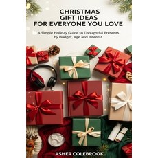 (영문도서)Christmas Gift Ideas for Everyone You Love: A Simple Holiday Guide to Thoughtful... Paperback, Independently Published, English, 9798277137376