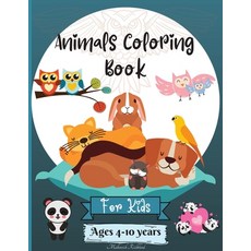 Animals Coloring Book For Kids Ages 4-10 years: Amazing Animals Coloring Pages suitable for Kiddos A... Paperback, Ispas Andrei Alexandru, English, 9780729664745