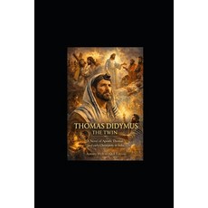 (英文圖書)Thomas Didymus The Twin: A Novel of Apostle Thomas and early Christianity in India 平裝版, Independently Published, 英文