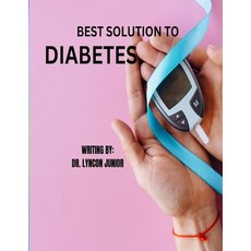 (영문도서) Best Solution to Diabetes Paperback, Independently Published, English, 9798392931989