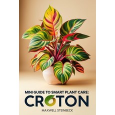 (영문도서)Mini-Guide to Smart Plant Care: Croton Paperback, Independently Published, English, 9798309803231