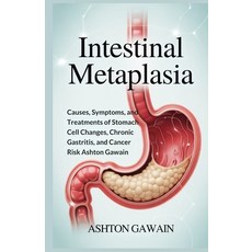 (英文圖書)Intestinal Metaplasia: Causes Symptoms and Treatments of Stomach Cell Changes ... 平裝版, Independently Published, English
