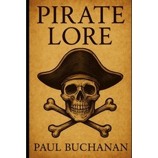 (영문도서)Pirate Lore Paperback, English, 9798280697607, Independently Published English, 9798280697607, Independently Published