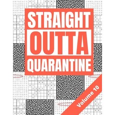 Straight Outta Quarantine: Adult Activity Book with Wordsearch Sudoku and Mazes Volume 10 Paperback, Independently Published