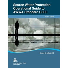 Operational Guide to Awwa Standard G300 Source Water Protection Second Edition Paperback, American Water Works Associ..., English, 9781625762559
