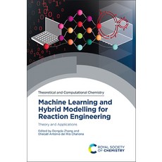 (영문도서) Machine Learning and Hybrid Modelling for Reaction Engineering: Theory and Applications Hardcover, Royal Society of Chemistry, English, 9781839165634