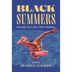 (영문도서)Black Summers: Growing Up in the Urban Outdoors Paperback, Wayne State University Press, English, 9780814352243