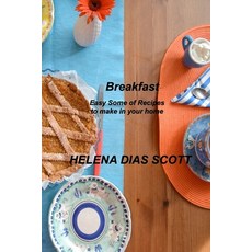 (영문도서) Breakfast: Easy Some of Recipes to make in your home Paperback, Helena Dias Scott, English, 9781803035284