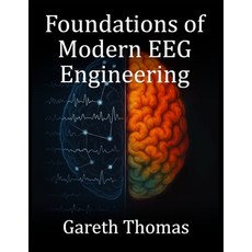 (영문도서)Foundations of Modern EEG Engineering: Essential Principles System Design and... Paperback, Independently Published, English, 9798266256507