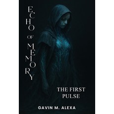 (영문도서)Echo of Memory: The First Pulse Paperback, Australian Book Publishers, English, 9781923493827
