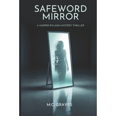 (영문도서)Safeword Mirror: A Harper Ryland Mystery Thriller Paperback, Independently Published, English, 9798273988989