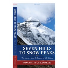 (영문도서)Seven Hills to Snow Peaks: The journey from Hyderabad to Adikailash Paperback, Notion Press, English, 9798902690825 Notion Press, English, 9798902690825