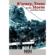(영문도서) K'cracy Trees in the Storm and other Poems Paperback, Langaa RPCID, English, 9789956558742