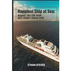 [5] Happiest Ship at Sea: Insider Tips for Your Best Disney Cruise Ever [paperback], [5] Happiest Ship at Sea: Insi