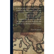 (영문도서) A Memorial of the Polish-American Organizations of the United States in Reference to the Pro... Hardcover, Legare Street Press, English, 9781021152053