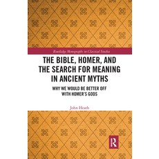 (영문도서) The Bible Homer and the Search for Meaning in Ancient Myths: Why We Would Be Better Off Wit... Paperback, Routledge, English, 9780367729929