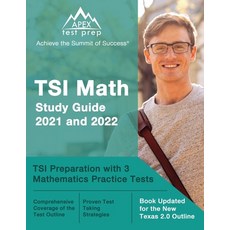 TSI Math Study Guide 2021 and 2022: TSI Preparation with 3 Mathematics Practice Tests [Book Updated ... Paperback, Apex Test Prep, English, 9781637750797