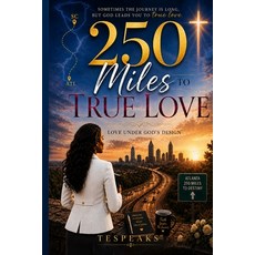 (영문도서)250 Miles to True Love Paperback, Tespeaks, LLC, English, 9798234202406