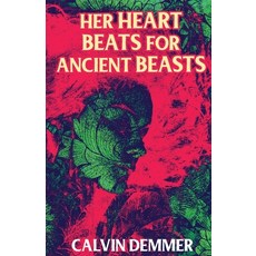 (영문도서) Her Heart Beats for Ancient Beasts Paperback, Darkenryde Publishing, English, 9781776436163