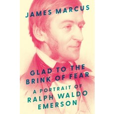 (영문도서) Glad to the Brink of Fear: A Portrait of Ralph Waldo Emerson Paperback, Princeton University Press, English, 9780691254340