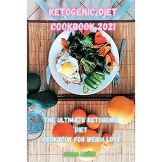Ketogenic Diet Cookbook 2021: The ultimate Ketogenic Diet Cookbook for Weigh Loss Paperback, Saturnino Lecca, English, 9781801534949