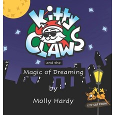 (英文圖書)Kitty Claws and the Magic of Dreaming 精裝版, Molly Hardy, 英文