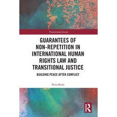 (영문도서)Guarantees of Non-Repetition in International Human Rights Law and Transitional... Paperback, Routledge, English, 9781032602127