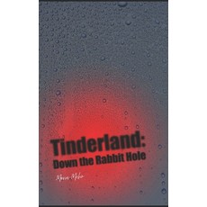 (영문도서)Tinderland: Down the Rabbit Hole Paperback, Independently Published, English, 9798263451714