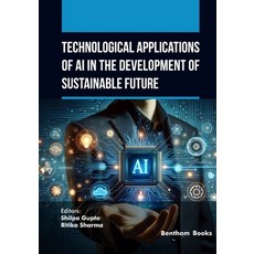 (영문도서)Technological Applications of AI in the Development of Sustainable Future Paperback, Bentham Science Publishers, English, 9798898813321 Bentham Science Publishers, English, 9798898813321