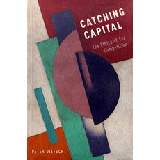 (영문도서) Catching Capital: The Ethics of Tax Competition Hardcover, Oxford University Press, English, 9780190251512