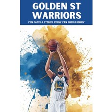 (영문도서)Golden State Warriors: 100 Fun Facts & Stories Every Fan Should Know Paperback, Trivia Ape, English, 9798232373528