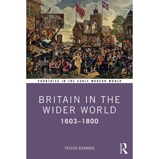 (영문도서)Britain in the Wider World: 1603-1800 Paperback, Routledge, English, 9781138313606