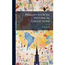 (英文圖書)Primary Sources Historical Collections 精裝版, Hutson Street Press, 英文