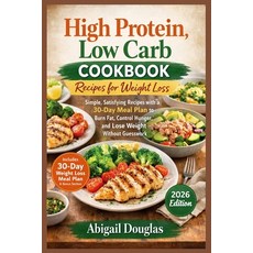 (영문도서)High Protein Low Carb Cookbook Recipes for Weight Loss: Simple Satisfying Reci... Paperback, Dolly Publishing, English, 9781685225292