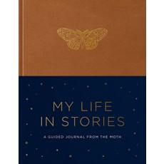 (영문도서)My Life in Stories: A Guided Journal from the Moth Hardcover, Clarkson Potter Publishers, English, 9798217033805
