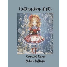 (英文圖書)Nutcracker Suite: Counted Cross Stitch Pattern Design Inspired by the Classic Ba... 平裝版, Independently Published, English