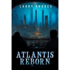 (영문도서)Atlantis Reborn Paperback, Larry J. Rhodes, English, 9798900304083