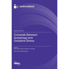 (영문도서)Crosstalk Between Autophagy and Oxidative Stress Hardcover, Mdpi AG, English, 9783725858231
