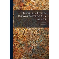 (外文書)Travels in Little-Known Parts of Asia Minor: With Illustrations of Biblical Liter... Paperback, Nabu Press, English