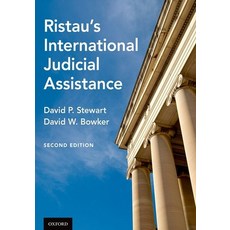 Ristau's International Judicial Assistance: A Practitioner's Guide to International Civil and Commer... Hardcover, Oxford University Press, USA, English, 9780199812714